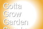 Gotta Grow Garden Supply